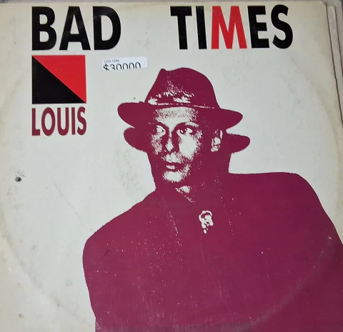 LOUIS - Bad times