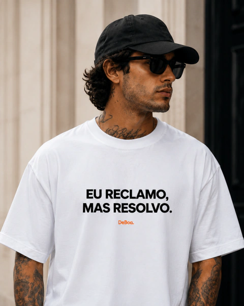Camiseta DeBoa - EU RECLAMO, MAS RESOLVO.
