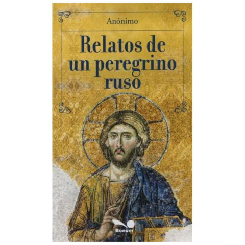 RELATOS DE UN PEREGRINO RUSO - autor anonimo