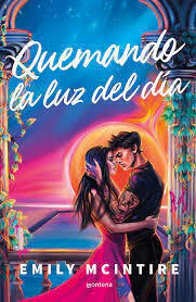 quemando la luz del dia ( libro 1 desafiando las estrellas ) - emily mcintire - comprar online
