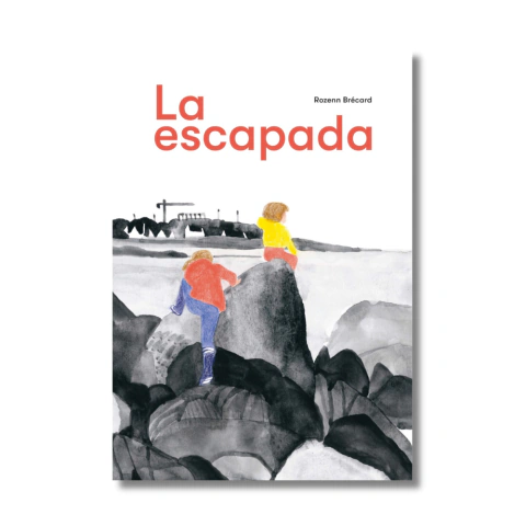 La escapada - Rozenn Brecard - Libros del Zorro Rojo