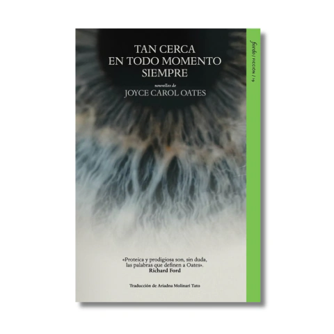 Tan cerca en todo momento siempre - Joyce Carol Oates - Fiordo