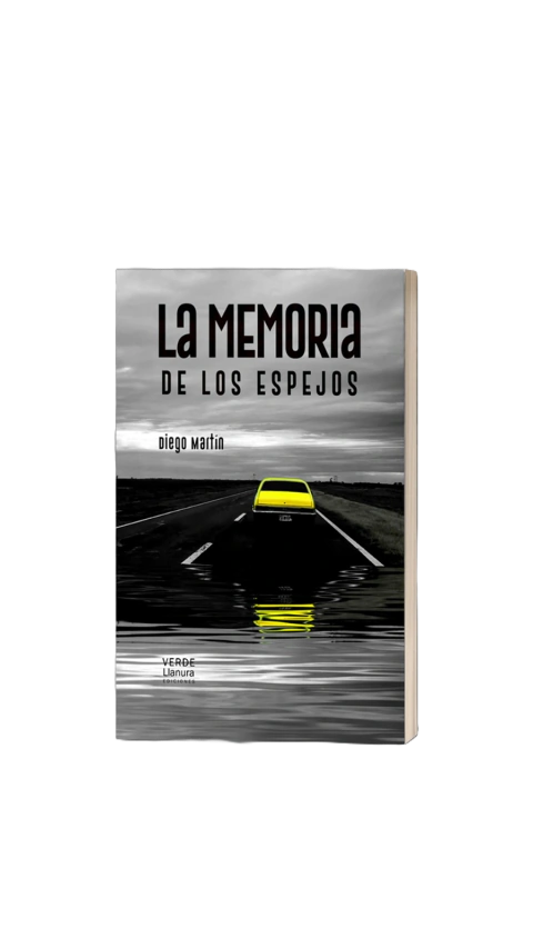 LA MEMORIA DE LOS ESPEJOS - DIEGO MARTÍN - VERDE LLANURA