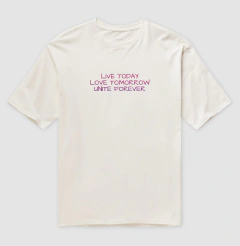 Live today Love tomorrow Unite forever