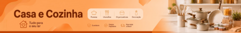 Banner da categoria  Casa  e Cozinha 
