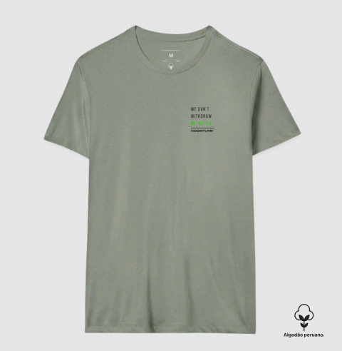 Camiseta Algodão Peruano - we don't withdraw. we refine. na internet