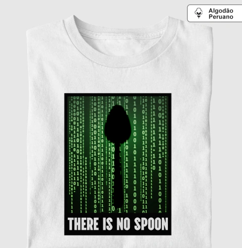 There Is No Spoon [ALGODÃO PERUANO]