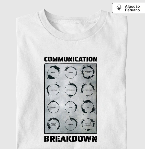 Communication Breakdown [ALGODÃO PERUANO]