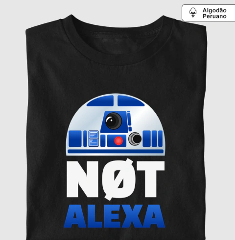 Not Alexa [ALGODÃO PERUANO]
