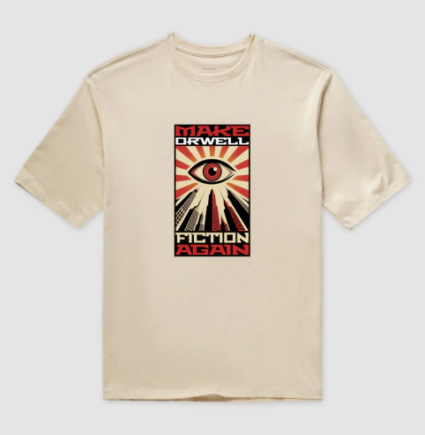 Make Orwell Fiction Again [OVERSIZED]