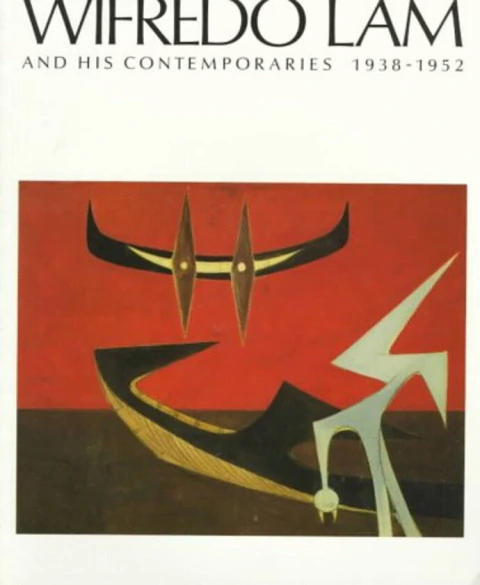 WILFREDO LAM AND HIS CONTEMPORARY 1938 1952