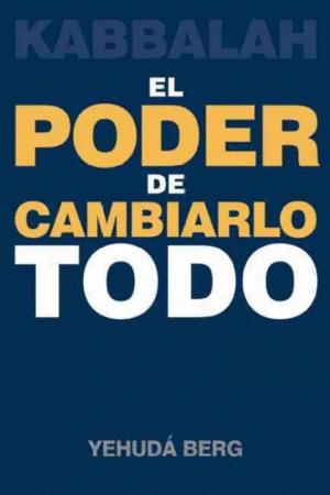 KABBALAH: EL PODER DE CAMBIARLO TODO