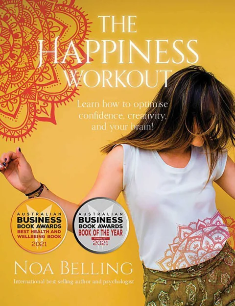 The Happiness Workout: Learn How To Optimise Confidence, Creativity And Your Brain!