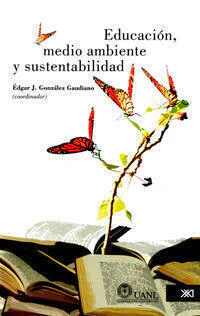 EDUCACION, MEDIO AMBIENTE Y SUSTENTABILIDAD: ONCE LECTURAS CRITICAS