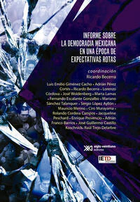 INFORME SOBRE LA DEMOCRACIA MEXICANA EN UNA EPOCA DE EXPECTATIVAS ROTAS