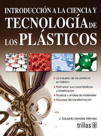 INTRODUCCION A LA CIENCIA Y TECNOLOGIA DE LOS PLASTICOS.
