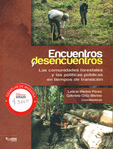 ENCUENTROS Y DESENCUENTROS.: LAS COMUNIDADES FORESTALES Y LAS POLITICAS PUBLICAS EN TIEMPOS DE TRANS