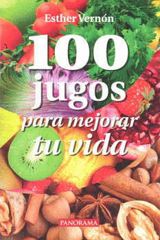 100 JUGOS PARA MEJORAR TU VIDA