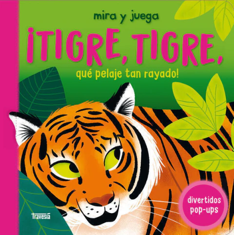 ¡Tigre, tigre, qué pelaje tan rayado! (divertidos pop-ups)
