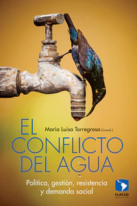 EL CONFLICTO DEL AGUA. POLITICA, GESTION, RESISTENCIA Y DEMANDA SOCIAL