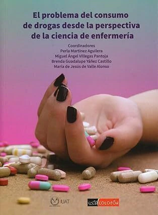 EL PROBLEMA DEL CONSUMO DE DROGAS DESDE LA PERSPECTIVA DE LA CIENCIA DE ENFERMERIA