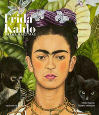 Frida Kahlo: Obras maestras