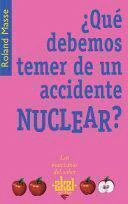 ¿Qué debemos temer de un accidente nuclear?