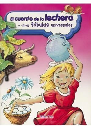 El cuento de la lechera y otras fábulas universales