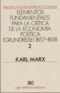 ELEMENTOS FUNDAMENTALES PARA LA CRITICA DE LA ECONOMIA POLITICA (GRUNDRISSE) 185