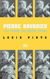 PIERRE BOURDIEU Y LA TEORIA DEL MUNDO SOCIAL