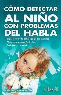 COMO DETECTAR AL NIÑO CON PROBLEMAS DEL HABLA