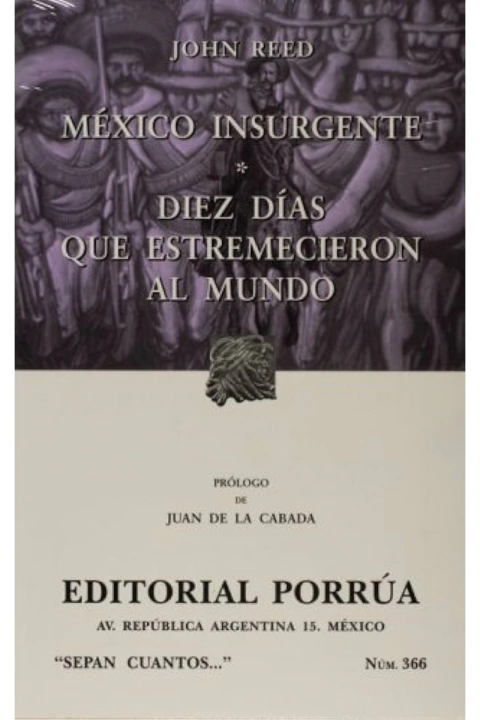 MEXICO INSURGENTE; DIEZ DIAS QUE ESTREMECIERON AL MUNDO (SC366)