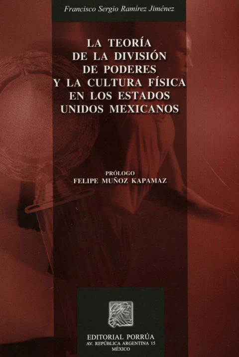 La teoría de la división de poderes y la cultura física en los Estados Unidos Mexicanos