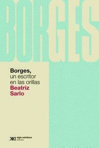 BORGES, UN ESCRITOR EN LAS ORILLAS