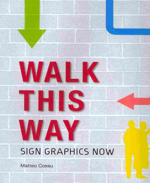 WALK THESE WAY DESIG SIGNS