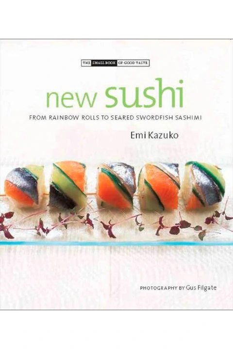 NEW SUSHI THE SMALL BOOK OF GOOD TASTE