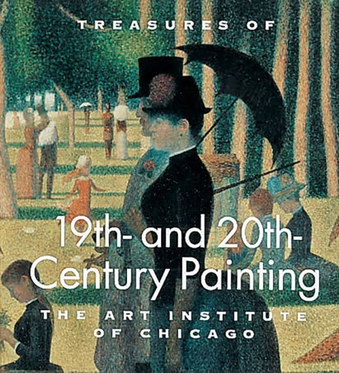 Treasures of 19th and 20th-century painting: The art institute of chicago