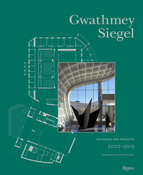 Gwathmey Siegel Buildings and Projects: 2002, 2012