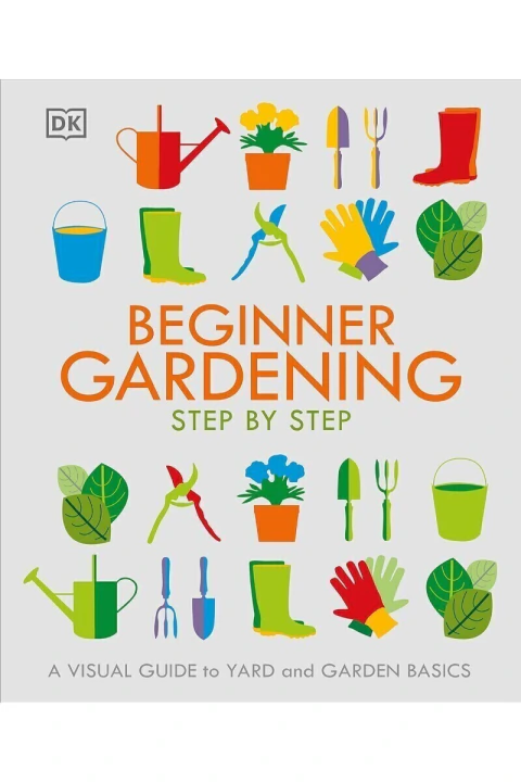 Beginner gardening step by step: A visual guide to yard and garden basics