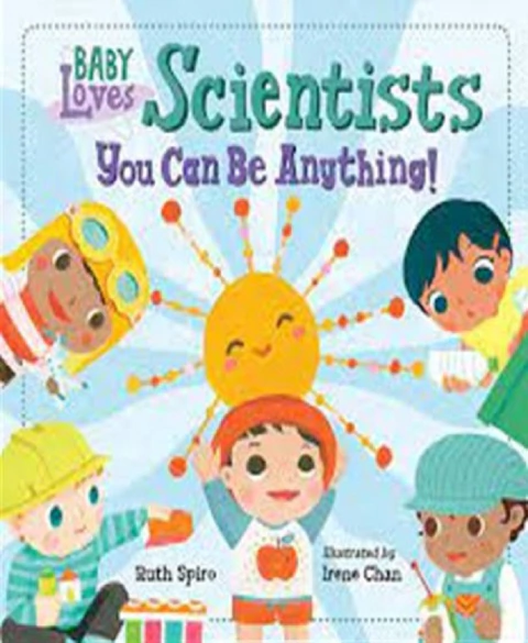 Baby loves scientists: You can be anything!
