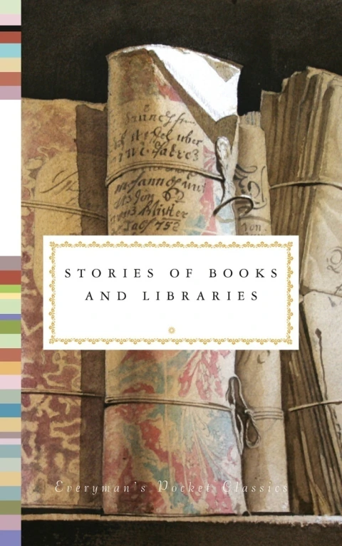 Stories Of Books And Libraries Everyman S Library Pocket Classics