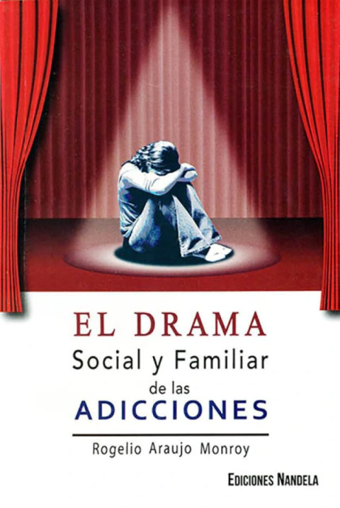 EL DRAMA SOCIAL Y FAMILIAR DE LAS ADICCIONES
