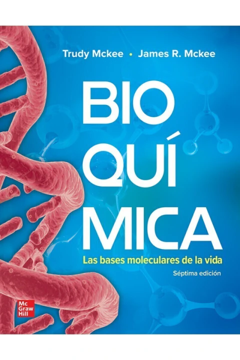 BIOQUIMICA LAS BASES MOLECULARES DE LA VIDA