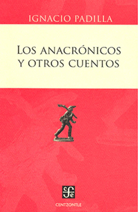 LOS ANACRONICOS Y OTROS CUENTOS