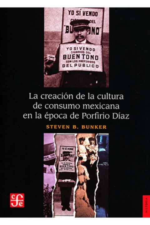 LA CREACIÓN DE LA CULTURA DE CONSUMO MEXICANA EN LA ÉPOCA DE PORFIRIO DÍAZ