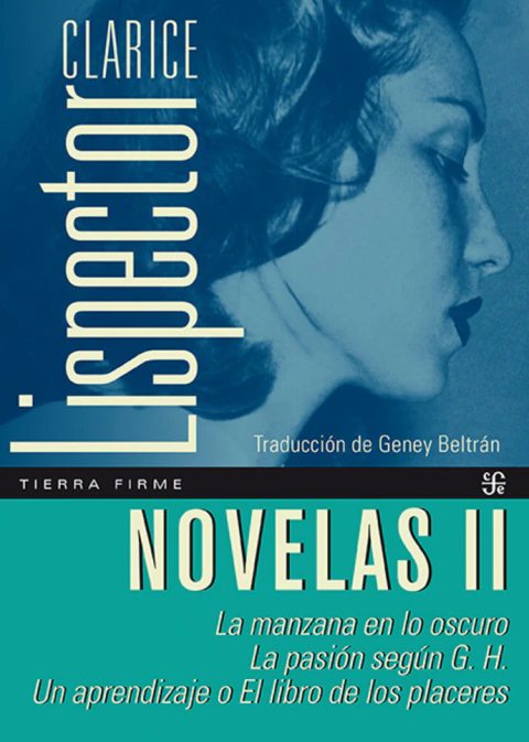 La manzana en lo oscuro/La pasión según G. H./Un aprendizaje o El libro de los placeres