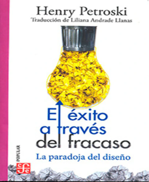 El éxito a través del fracaso. La paradoja del diseño