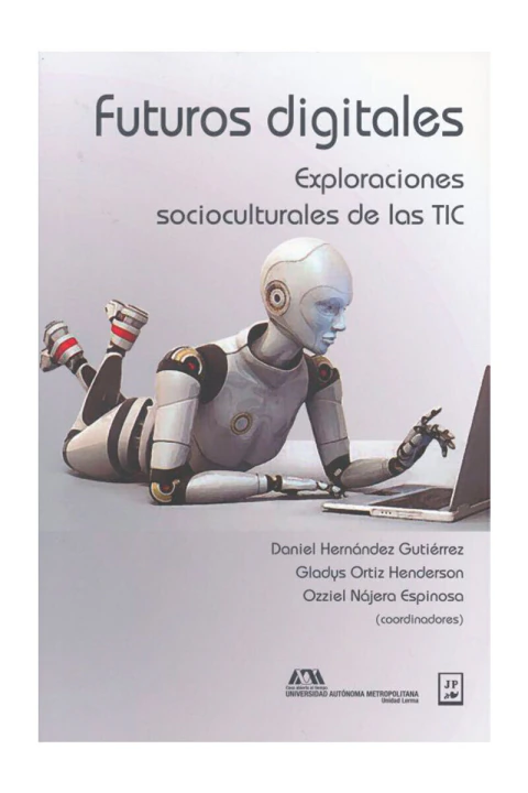 FUTUROS DIGITALES: EXPLORACIONES SOCIOCULTURALES DE LAS TIC