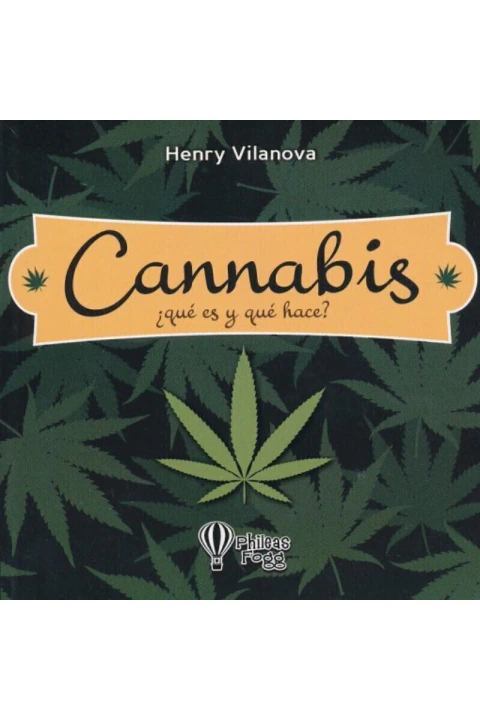 CANNABIS, ¿QUE ES ESO Y QUE HACE?