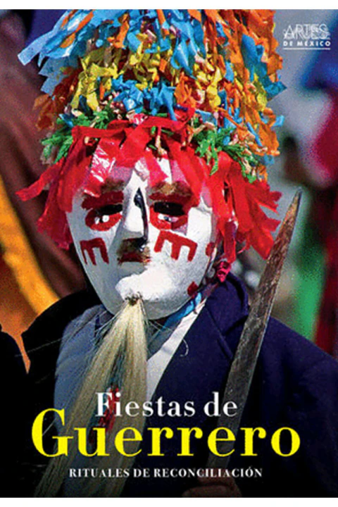Fiestas de Guerrero. Rituales de reconciliación
